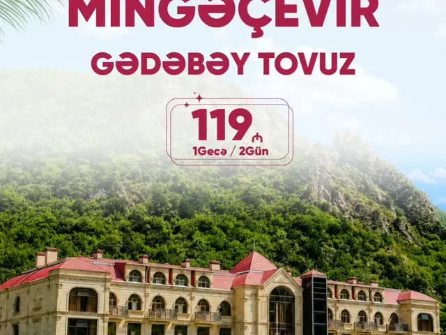 Mingəçevir , Gədəbəy, Tovuz turu